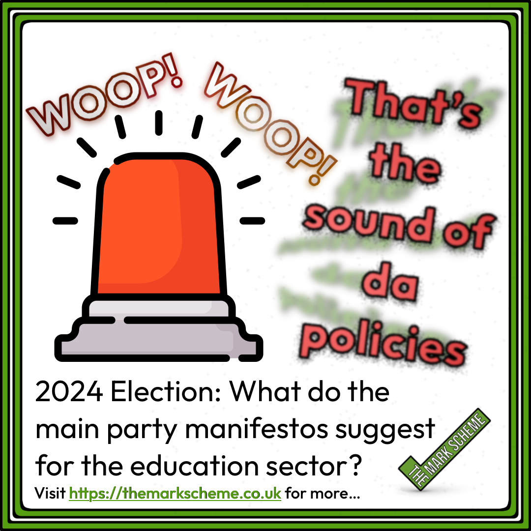 WOOP! WOOP! That’s the sound of da policies: 2024 General Election – where do the parties stand on education?