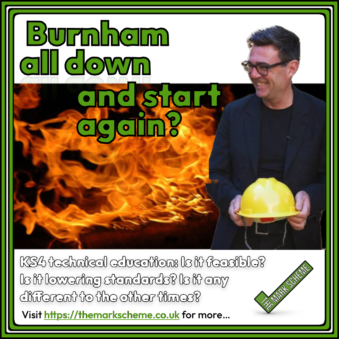 Burnham all down and start again?: KS4 Technical Education